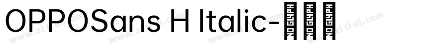 OPPOSans H Italic字体转换 OPPOSans H Italic字体转换